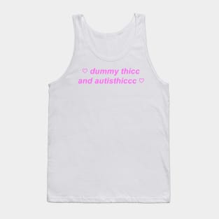 "dummy thicc n autisthicc" Y2K slogan Tank Top